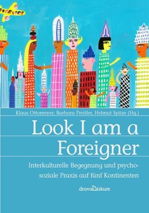 Look I am a Foreigner von Ottomeyer,  Klaus, Preitler,  Barbara, Spitzer,  Helmut