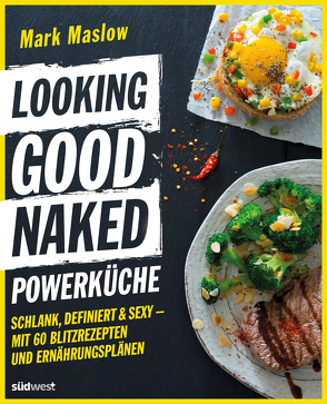 Looking Good Naked Powerküche von Maslow,  Mark