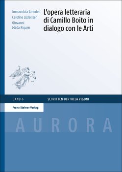 L’opera letteraria di Camillo Boito in dialogo con le Arti von Amodeo,  Immacolata, Lüderssen,  Caroline, Meda Riquier,  Giovanni, Meli,  Carmelo Alessio