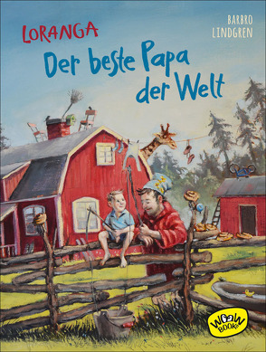 Loranga – Der beste Papa der Welt von Doerries,  Maike, Lindgren,  Barbro, Würbs,  Kai