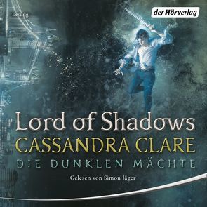 Lord of Shadows von Clare,  Cassandra, Fritz,  Franca, Jäger,  Simon, Koop,  Heinrich, Schaefer,  Kati