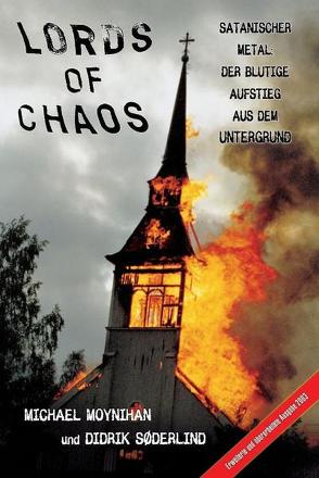 Lords of Chaos von Moynihan,  Michael, Soderlind,  Didrik