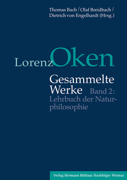 Lorenz Oken – Gesammelte Werke von Bach,  Thomas, Breidbach,  Olaf, Engelhardt,  Dietrich von