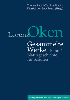 Lorenz Oken – Gesammelte Werke von Bach,  Thomas, Breidbach,  Olaf, Engelhardt,  Dietrich von