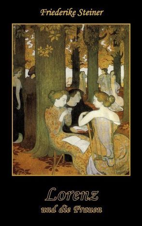 Lorenz und die Frauen von Steiner,  Friederike