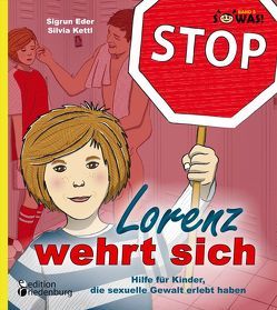 Lorenz wehrt sich – Hilfe für Kinder, die sexuelle Gewalt erlebt haben (SOWAS! Band 5) von Eder,  Sigrun, Kettl,  Silvia