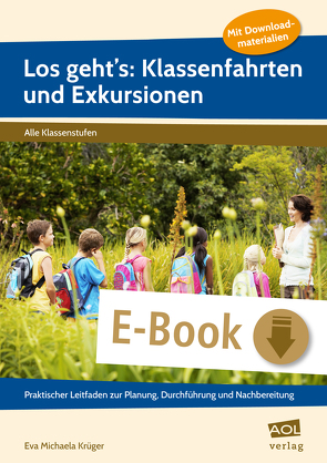 Los geht’s: Klassenfahrten und Exkursionen von Krüger,  Eva