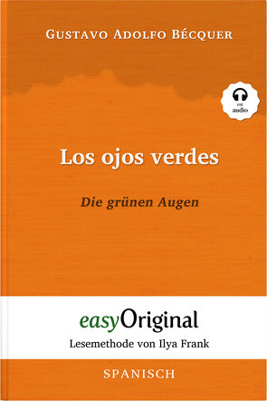 Los ojos verdes / Die grünen Augen (Buch + Audio-CD) – Lesemethode von Ilya Frank – Zweisprachige Ausgabe Spanisch-Deutsch von Bauch,  Magdalena, Bécquer,  Gustavo Adolfo, Frank,  Ilya