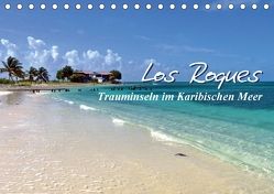 Los Roques – Trauminseln im Karibischen Meer (Tischkalender 2018 DIN A5 quer) von Reiter,  Monika