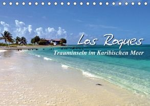 Los Roques – Trauminseln im Karibischen Meer (Tischkalender 2018 DIN A5 quer) von Reiter,  Monika