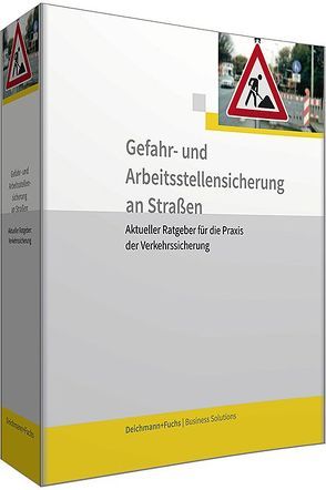 Loseblattwerk mit CD-ROM Gefahr- und Arbeitsstellensicherung an Straßen von Dönges,  Ansgar, Heinel,  Wolfgang, Popp,  Norbert, Szczepkowski,  Thomas