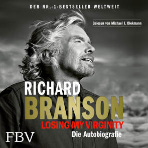 Losing My Virginity von Branson,  Richard, Diekmann,  Michael J.