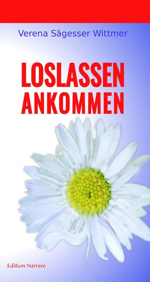 Loslassen Ankommen von Sägesser Wittmer,  Verena