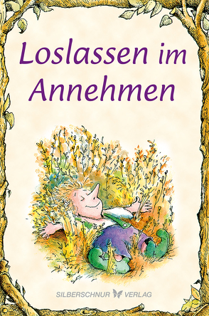 Loslassen im Annehmen von Alley,  R.W., Engelhardt,  Lisa O.