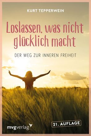 Loslassen, was nicht glücklich macht von Aeschbacher,  Felix, Rupprecht-Stroell,  Birgit, Tepperwein,  Kurt