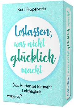 Loslassen, was nicht glücklich macht – Das Kartenset für mehr Leichtigkeit von Tepperwein,  Kurt