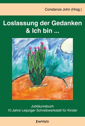 Loslassung der Gedanken & Ich bin … von John,  Constanze