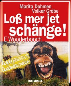 Loß mer jet schänge! von Dohmen,  Marita, Gröbe,  Volker