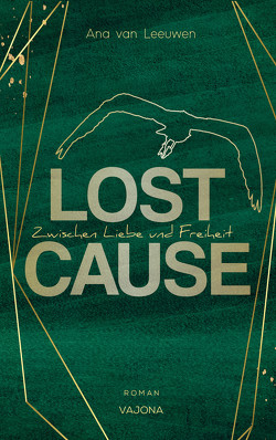 LOST CAUSE – Zwischen Liebe und Freiheit von Van Leeuwen,  Ana