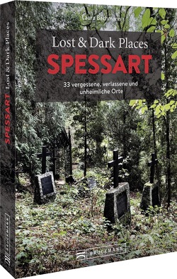 Lost & Dark Places Spessart von Bachmann,  Laura