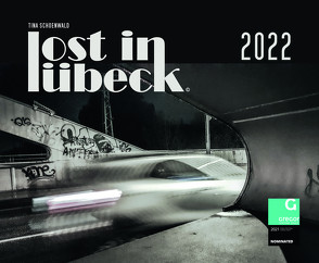 Lost in Lübeck 2022 Wandkalender von Schönwald,  Tina