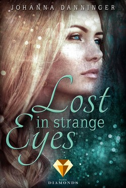 Lost in Strange Eyes von Danninger,  Johanna