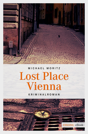 Lost Place Vienna von Moritz,  Michael