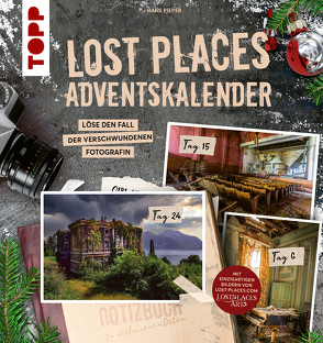 Lost Places Adventskalender – Folge den Spuren der verschwundenen Fotografin von Behnke,  Christiane, Fricke,  Kai Patric, Pieper,  Hans, Platzen,  Luca