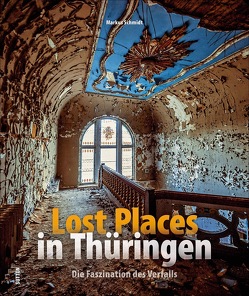 Lost Places in Thüringen von Zabel,  Markus