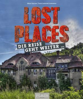 Lost Places von Lundberg,  Thor Larsson, Vogler,  Mike