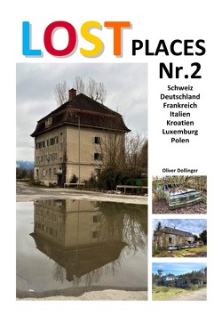 Lost Places / Lost Places Nr.2 von Dollinger,  Oliver