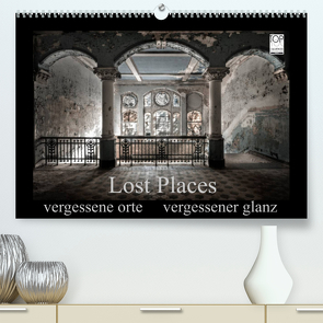 Lost Places – vergessene orte vergessener glanz (Premium, hochwertiger DIN A2 Wandkalender 2023, Kunstdruck in Hochglanz) von Jerneizig,  Oliver