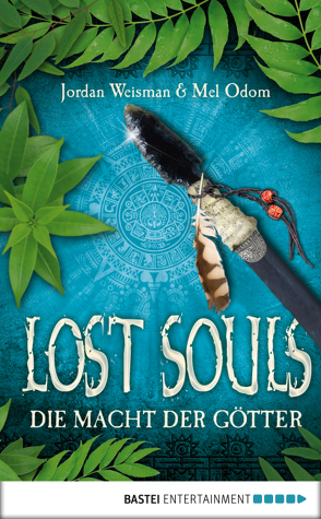 Lost Souls – Die Macht der Götter von Lehnerer,  Barbara, Odom,  Mel, Weisman,  Jordan