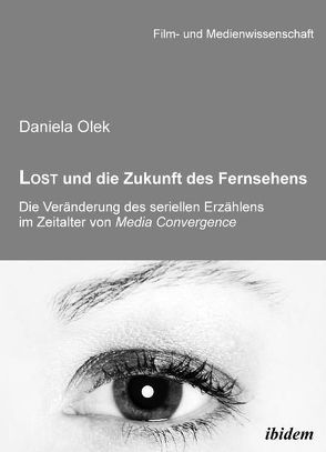 Lost und die Zukunft des Fernsehens von Olek,  Daniela, Schenk,  Irmbert, Wulff,  Hans-Jürgen