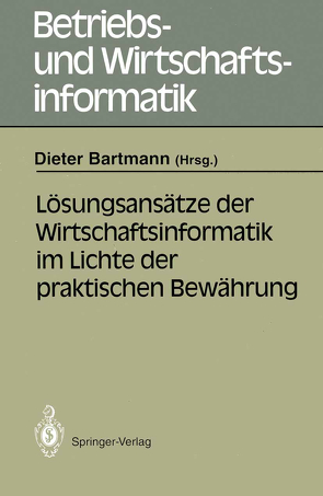 Lösungsansätze der Wirtschaftsinformatik im Lichte der praktischen Bewährung von Bartmann,  Dieter