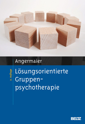 Lösungsorientierte Gruppenpsychotherapie von Angermaier,  Michael J. W.