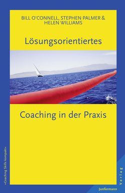 Lösungsorientiertes Coaching in der Praxis von Campisi,  Claudia, O´Connell,  Bill, Palmer,  Stephen, Williams,  Helen