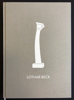 Lothar Beck Leben und Werk von Bahrke,  Clivia, Beck,  Lothar