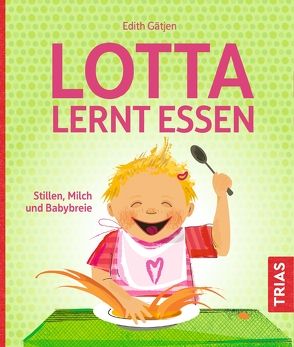 Lotta lernt essen von Gätjen,  Edith