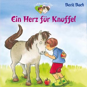 Lotta und Knuffel 1: Ein Herz für Knuffel von Bach,  Berit, Seigerschmidt,  Florian