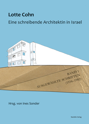 Lotte Cohn. Eine schreibende Architektin in Israel von Cohn,  Lotte, Sonder,  Ines