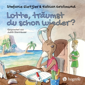 Lotte, träumst du schon wieder? von Grolimund,  Fabian, Rietzler,  Stefanie, Steinhäuser,  Judith