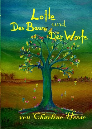 Lotte und der Baum der Worte von Heese,  Charline