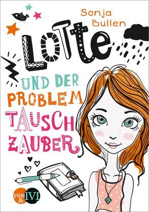 Lotte und der Problemtauschzauber von Bullen,  Sonja