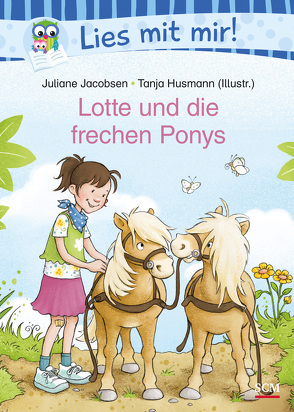 Lotte und die frechen Ponys von Husmann,  Tanja, Jacobsen,  Juliane