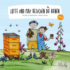 Lotte und Max besuchen die Bienen von Oeker,  Marisa, Rosenbaum,  Michaela