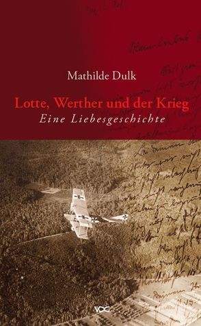 Lotte, Werther und der Krieg von Dulk,  Mathilde