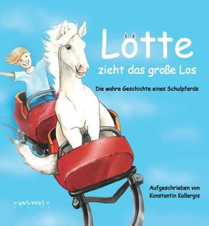 Lotte zieht das große Los von Kallergis,  Konstantin, Kelting,  Katharina, Sonntag,  Isabella