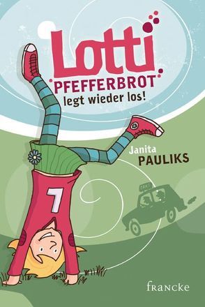 Lotti Pfefferbrot legt wieder los! von Pauliks,  Janita