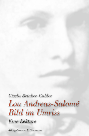 Lou Andreas-Salomé. Bild im Umriss von Ansén,  Reiner, Brinker-Gabler,  Gisela